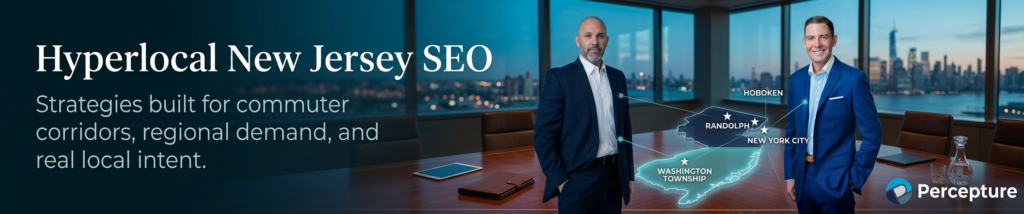 Hyperlocal SEO for NJ towns and cities - Percepture SEO Agency since 2004
